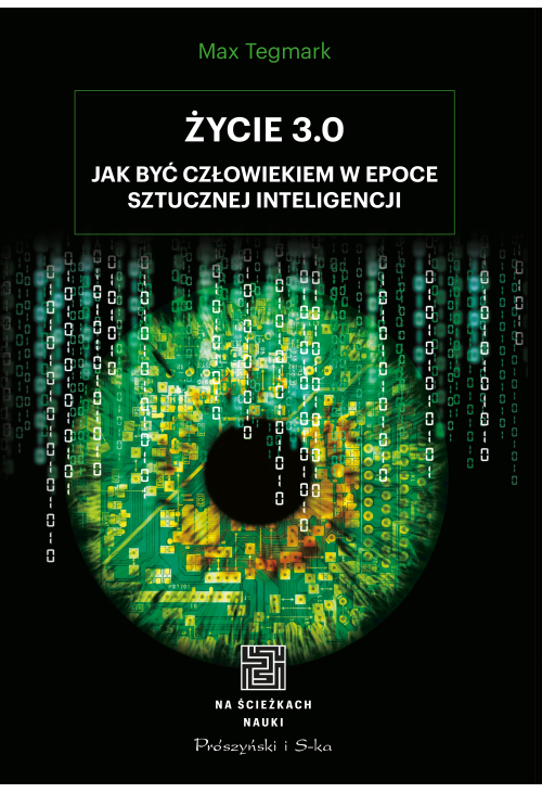 Życie 3.0. Człowiek w erze sztucznej inteligencji