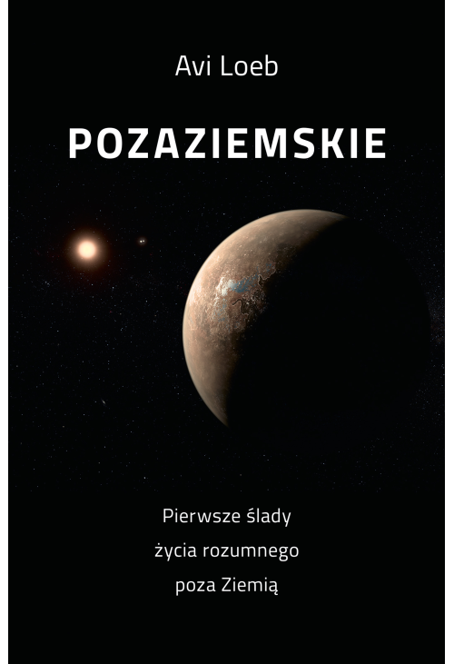 Pozaziemskie Pierwsze ślady życia rozumnego poza Ziemią