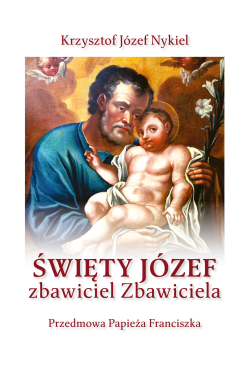 Święty Józef: zbawiciel...