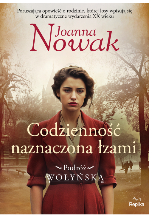 Codzienność naznaczona łzami. Podróż wołyńska tom 4