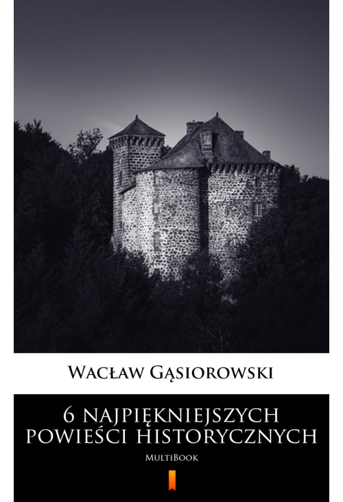 6 najpiękniejszych powieści historycznych
