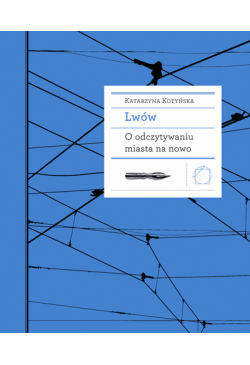 Lwów. O odczytywaniu miasta...