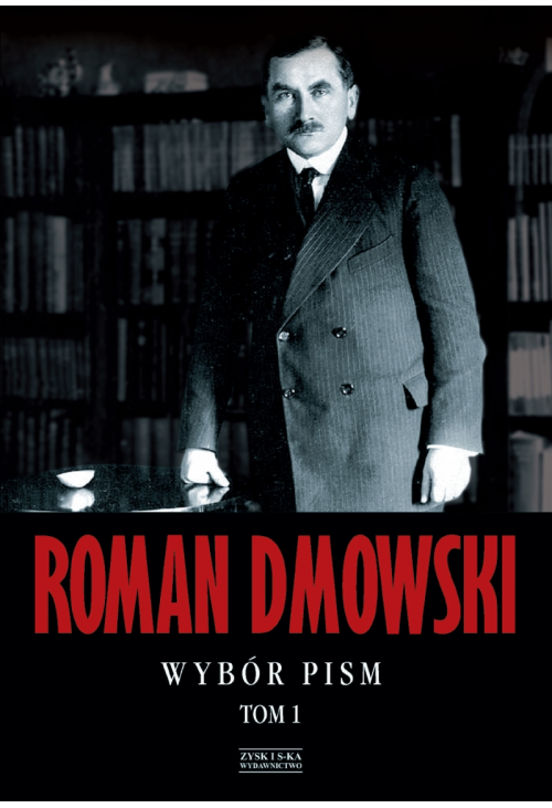 Roman Dmowski Wybór pism Tom 1