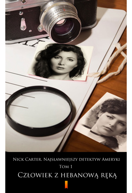 Nick Carter. Najsławniejszy detektyw Ameryki. Tom 1