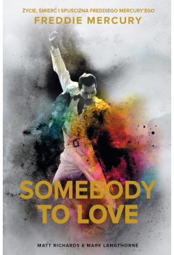 Somebody to Love. Życie,...