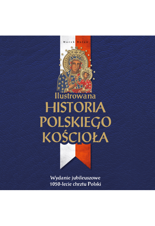 Ilustrowana historia polskiego Kościoła