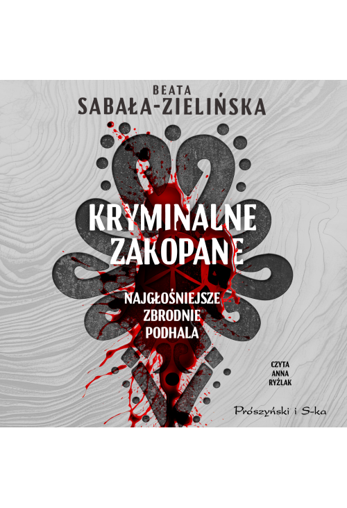 Kryminalne Zakopane. Najgłośniejsze zbrodnie Podhala