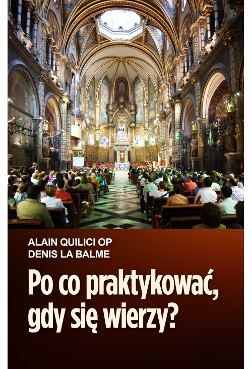 Po co praktykować, gdy się wierzy?