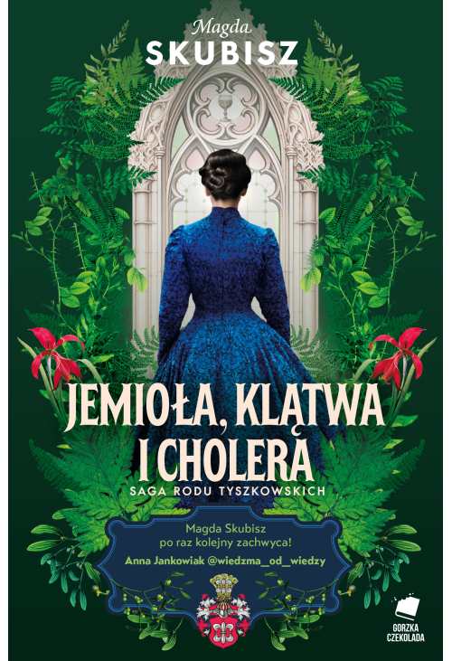 Jemioła, klątwa i cholera. Saga rodu Tyszkowskich
