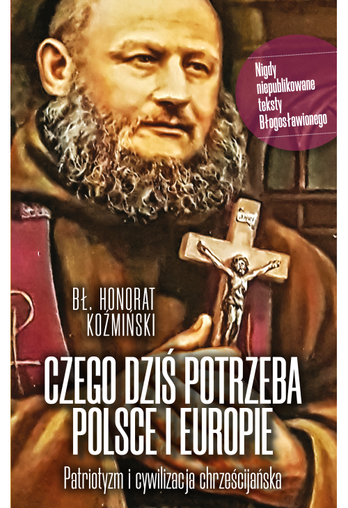 Czego dziś potrzeba Polsce i Europie