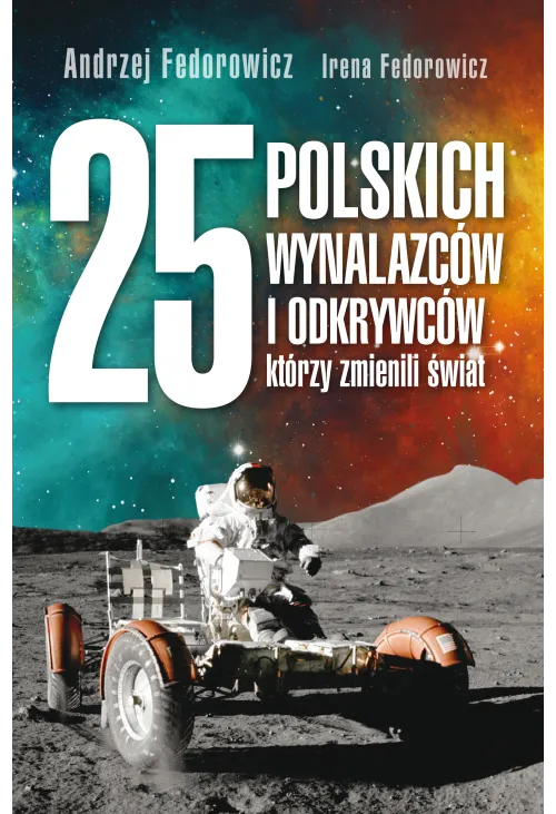 25 polskich wynalazców i odkrywców, którzy zmienili świat