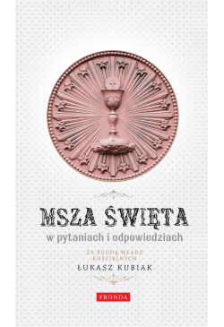 Msza Święta w pytaniach i...