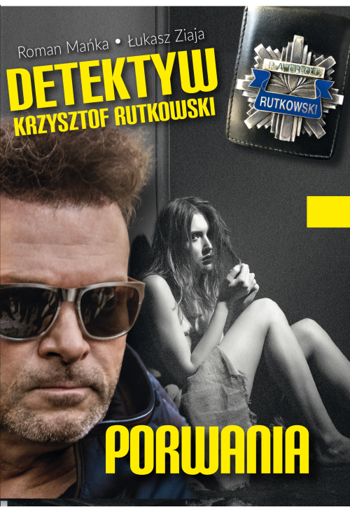 Detektyw Krzysztof Rutkowski. Porwania