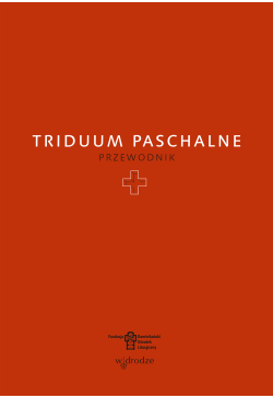 Triduum Paschalne. Przewodnik
