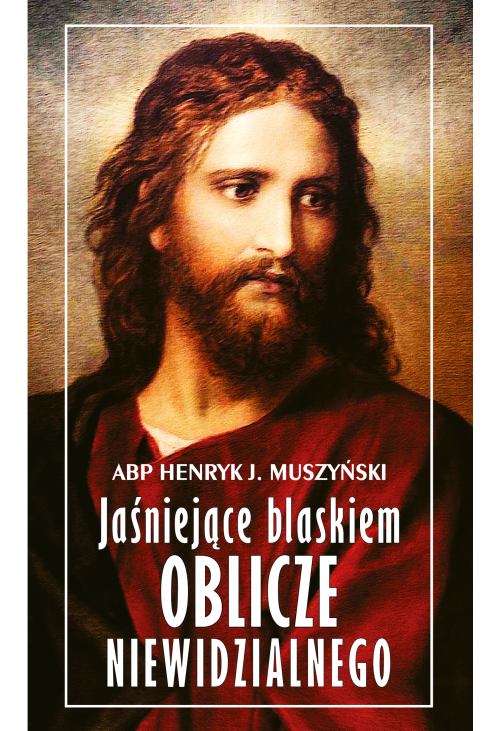 Jaśniejące blaskiem oblicze niewidzialnego