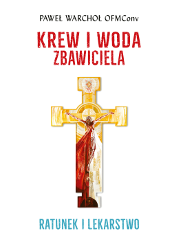 Krew i woda Zbawiciela....