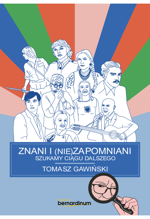 Znani i nie(zapomniani). Szukamy ciągu dalszego