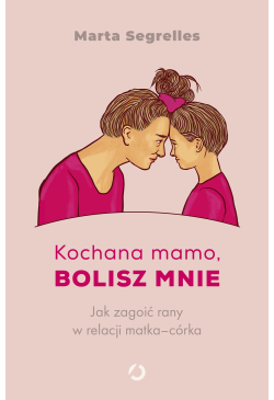 Kochana mamo, bolisz mnie....