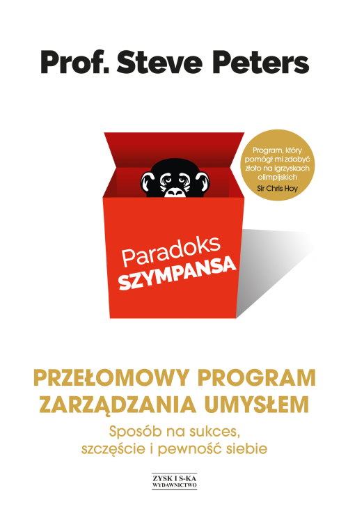 Paradoks szympansa. Sposób na sukces, szczęście i pewność siebie. Przełomowy program zarządzania umysłem