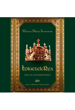 Łokietek Rex. Jeden, by...
