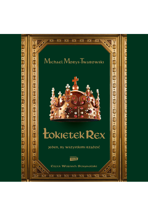 Łokietek Rex. Jeden, by wszystkimi rządzić