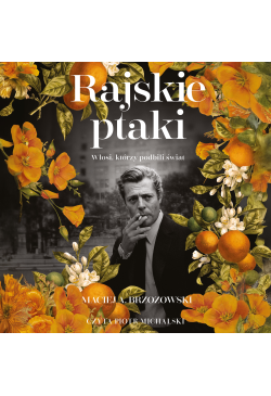 Rajskie ptaki. Włosi,...