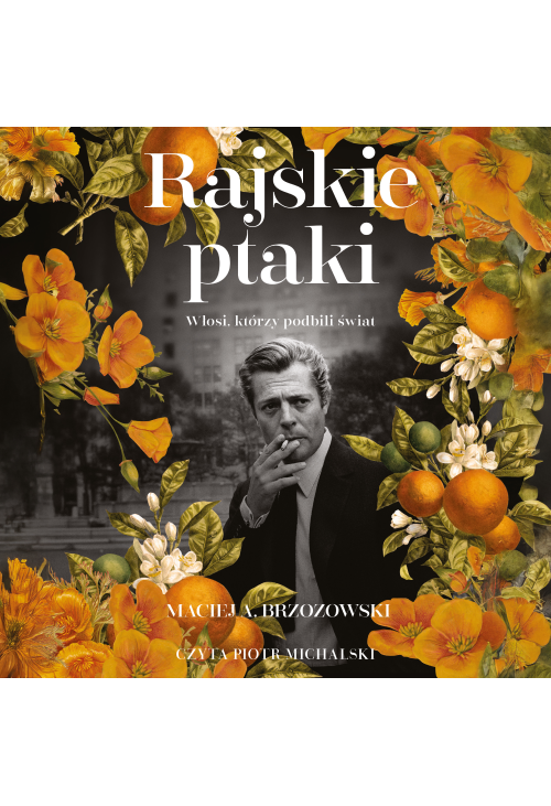 Rajskie ptaki. Włosi, którzy podbili świat