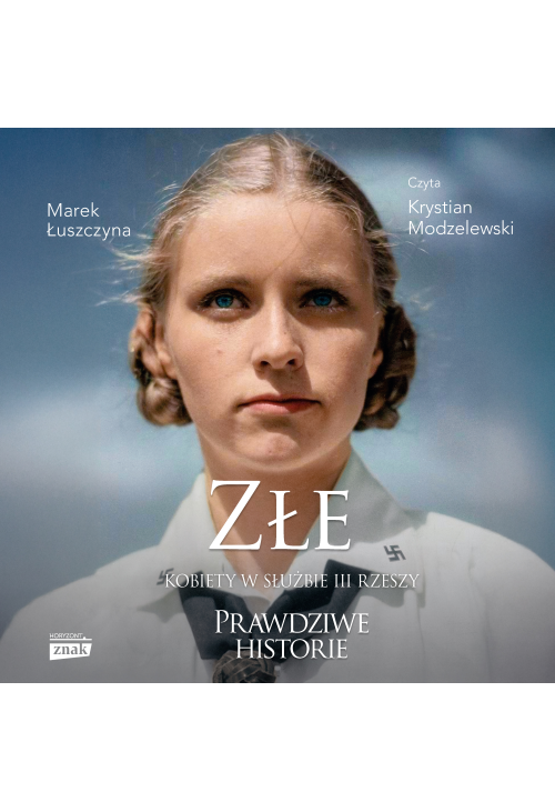 Złe. Kobiety w służbie III Rzeszy