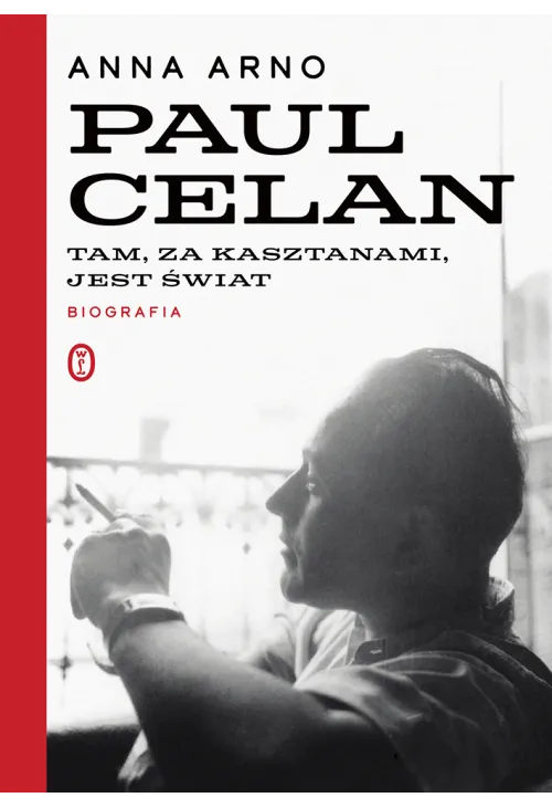 Tam, za kasztanami, jest świat. Paul Celan. Biografia