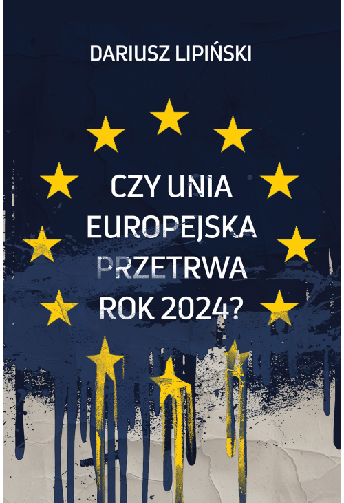 Czy Unia Europejska przetrwa rok 2024?”