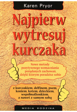 Najpierw wytresuj kurczaka