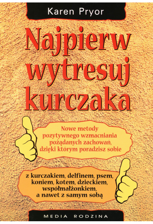 Najpierw wytresuj kurczaka