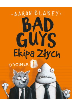 Bad Guys. Ekipa Złych...