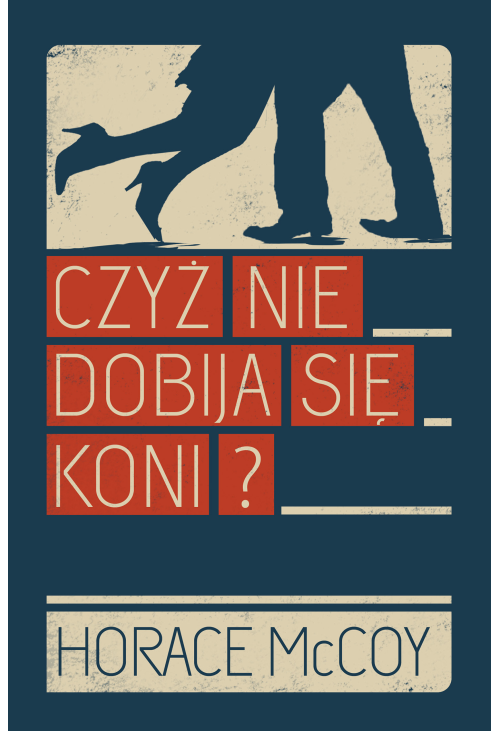 Czyż nie dobija się koni?