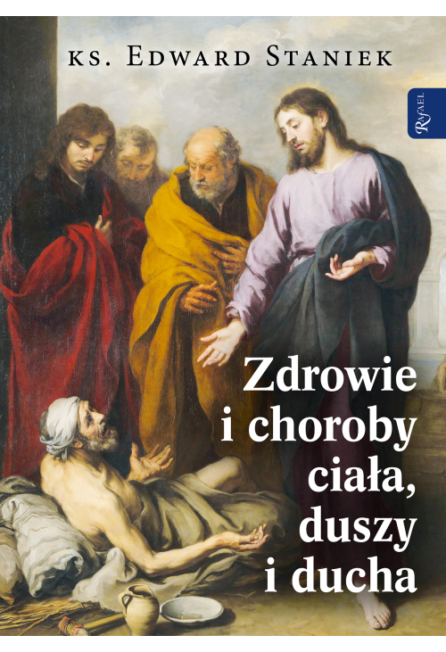 Zdrowie i choroby ciała, duszy i ducha