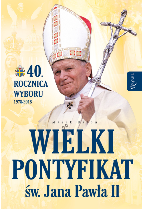 Wielki pontyfikat św. Jana Pawła II