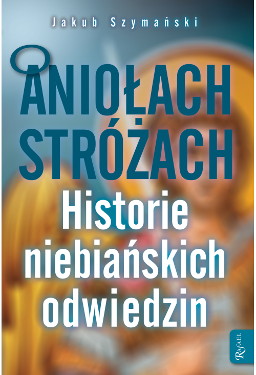 O Aniołach Stróżach