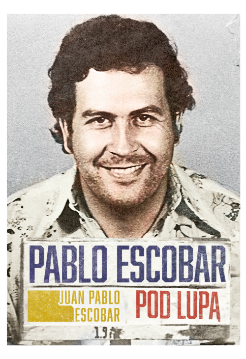 Pablo Escobar pod lupą