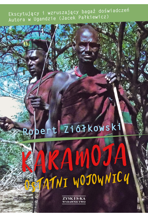 Karamoja. Ostatni Wojownicy