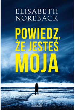 Powiedz, że jesteś moja