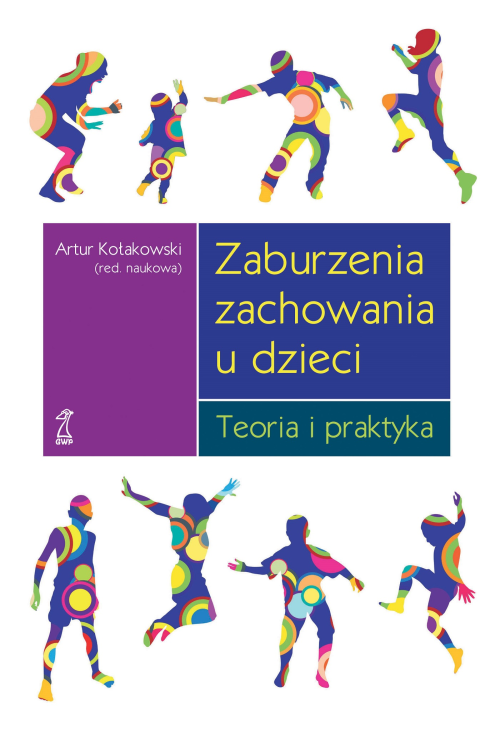 Zaburzenia zachowania u dzieci. Teoria i praktyka