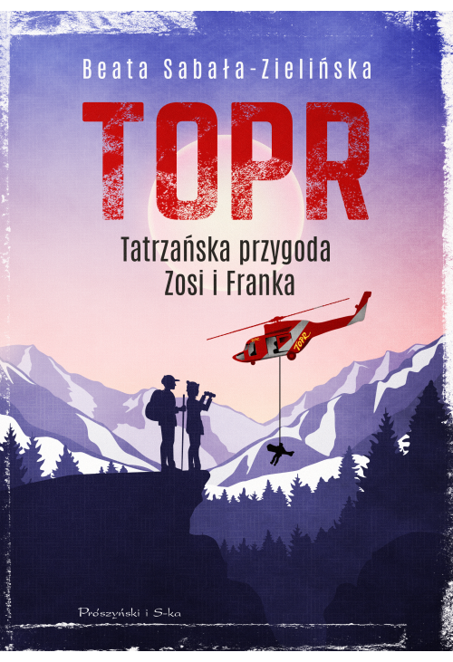 TOPR. Tatrzańska przygoda Zosi i Franka