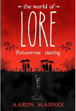 Lore. Potworne istoty