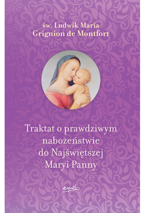 Traktat o prawdziwym nabożeństwie do Najświętszej Maryi Panny