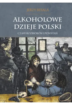 Alkoholowe dzieje Polski....