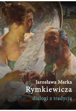 Jarosława Marka Rymkiewicza...