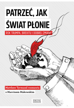 Patrzeć, jak świat płonie....