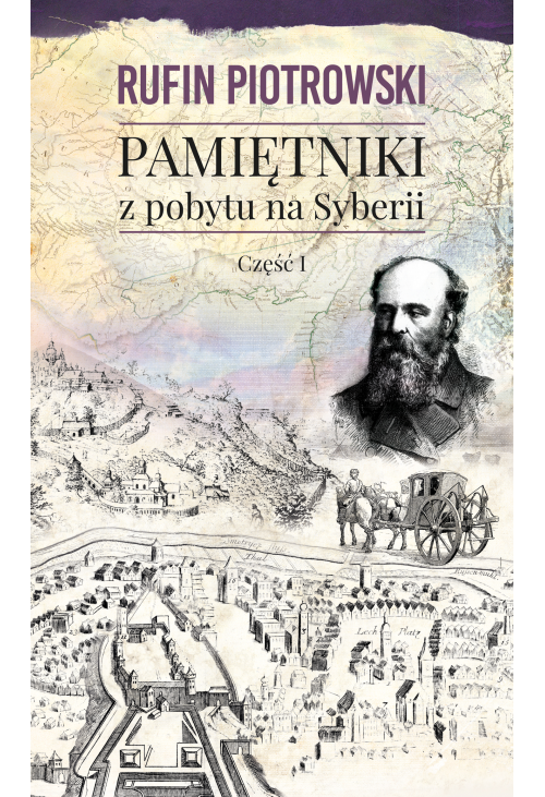Pamiętniki z pobytu na Syberii, część I
