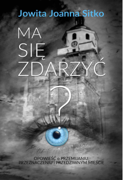 Ma się zdarzyć?