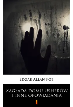 Zagłada domu Usherów i inne...